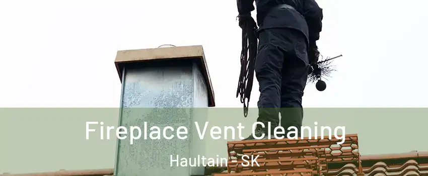  Fireplace Vent Cleaning Haultain - SK