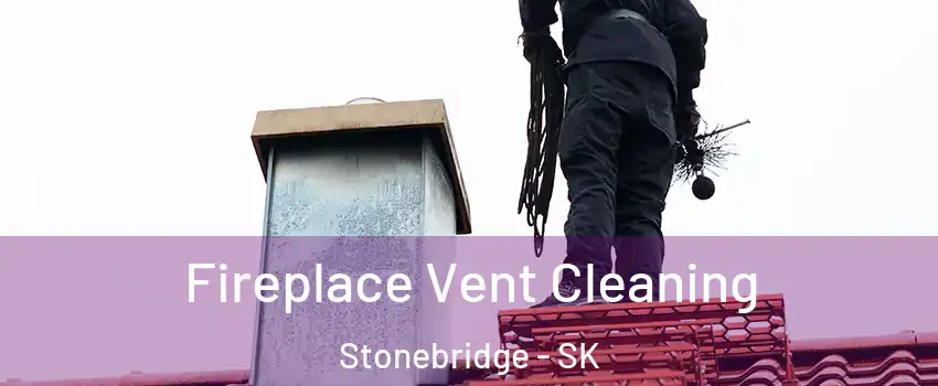  Fireplace Vent Cleaning Stonebridge - SK