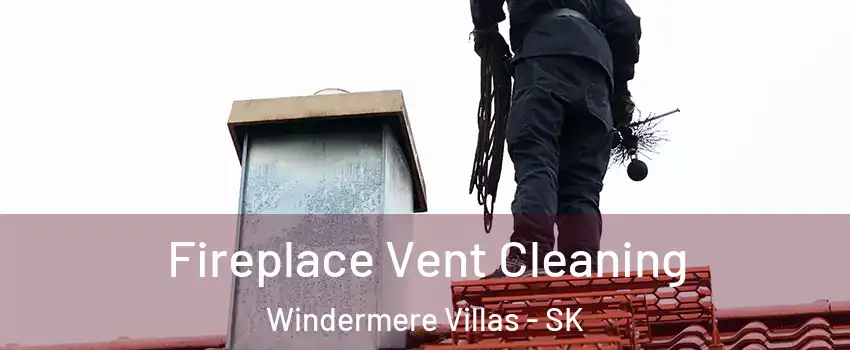  Fireplace Vent Cleaning Windermere Villas - SK