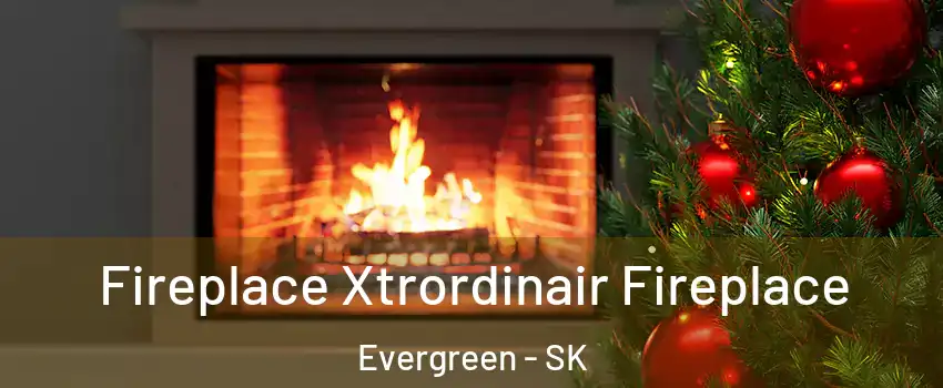 Fireplace Xtrordinair Fireplace Evergreen - SK