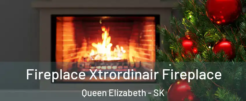 Fireplace Xtrordinair Fireplace Queen Elizabeth - SK