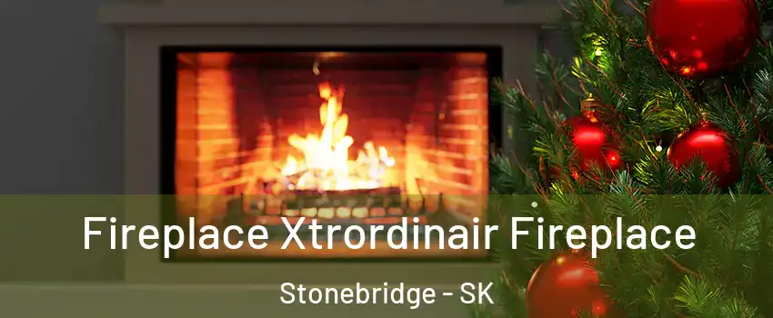 Fireplace Xtrordinair Fireplace Stonebridge - SK