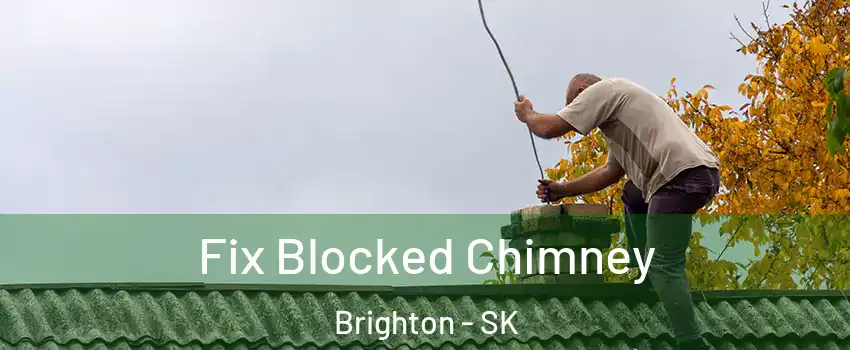  Fix Blocked Chimney Brighton - SK