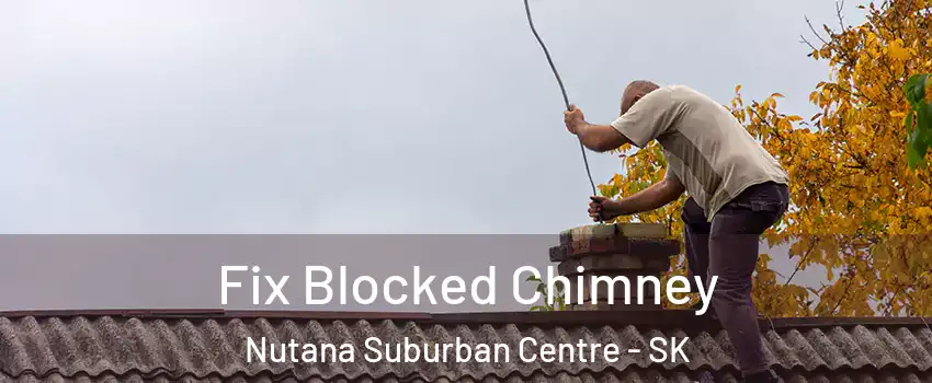  Fix Blocked Chimney Nutana Suburban Centre - SK