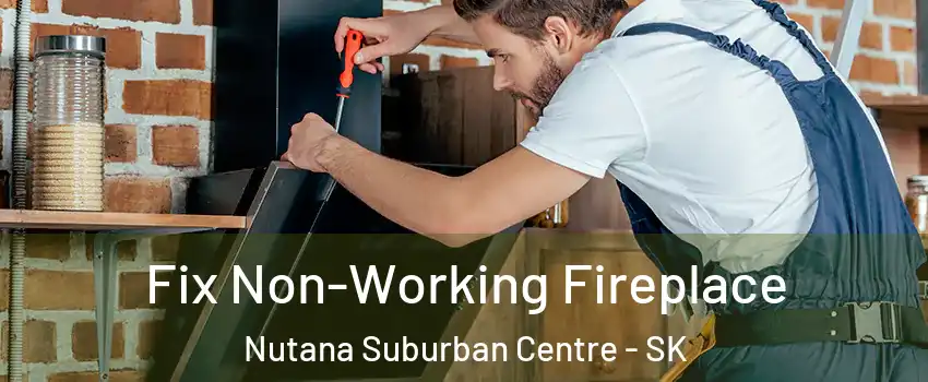  Fix Non-Working Fireplace Nutana Suburban Centre - SK