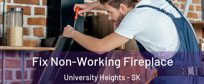  Fix Non-Working Fireplace University Heights - SK