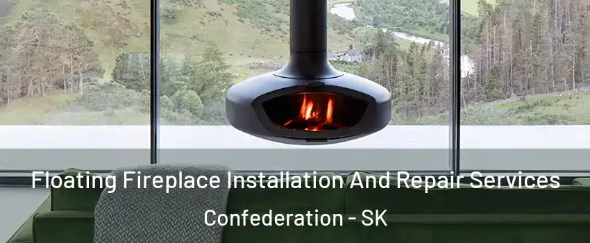  Floating Fireplace Installation And Repair Services Confederation - SK
