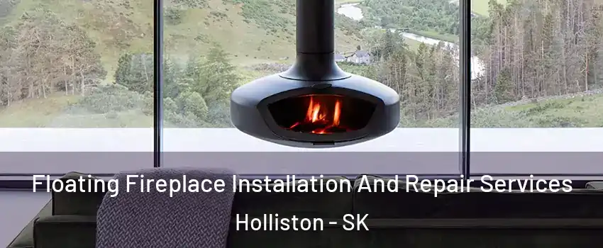  Floating Fireplace Installation And Repair Services Holliston - SK