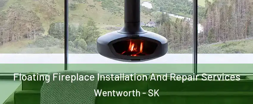  Floating Fireplace Installation And Repair Services Wentworth - SK