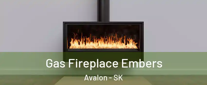  Gas Fireplace Embers Avalon - SK
