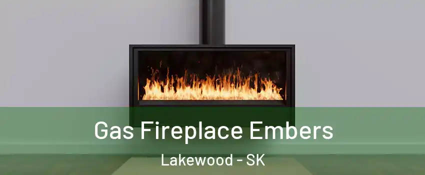  Gas Fireplace Embers Lakewood - SK