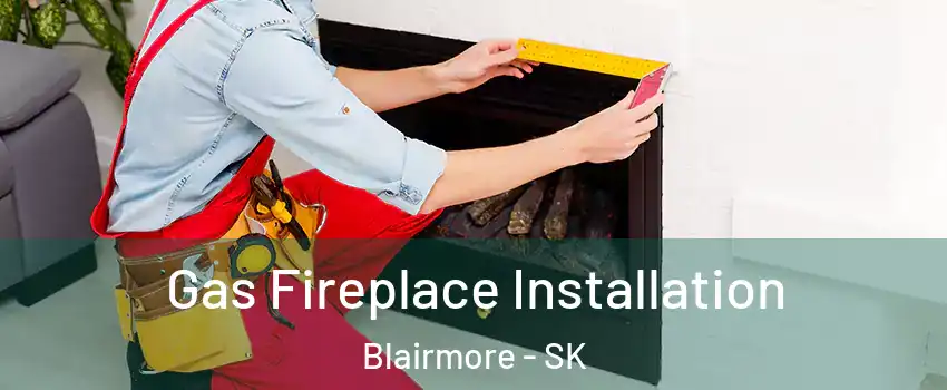  Gas Fireplace Installation Blairmore - SK