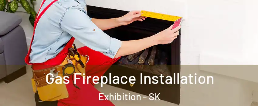  Gas Fireplace Installation Exhibition - SK