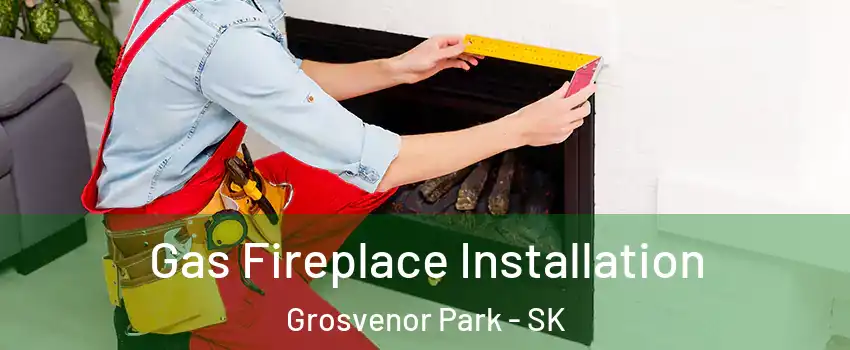  Gas Fireplace Installation Grosvenor Park - SK