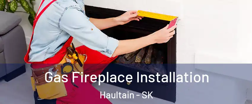  Gas Fireplace Installation Haultain - SK