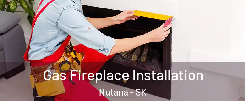  Gas Fireplace Installation Nutana - SK