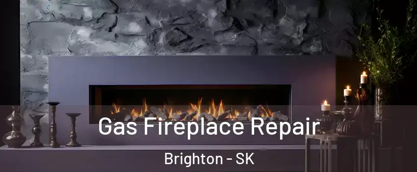  Gas Fireplace Repair Brighton - SK