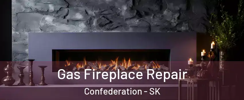  Gas Fireplace Repair Confederation - SK