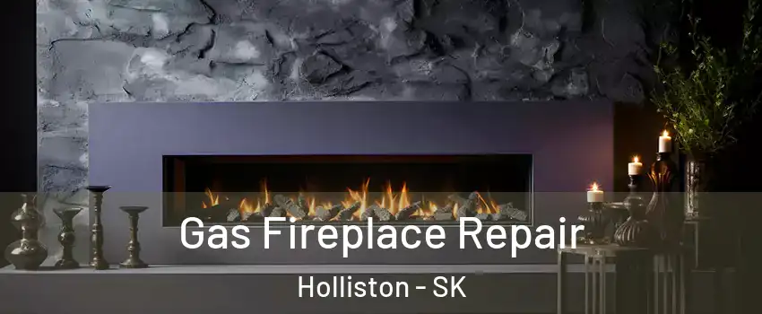  Gas Fireplace Repair Holliston - SK