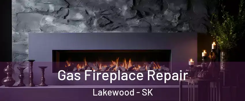  Gas Fireplace Repair Lakewood - SK