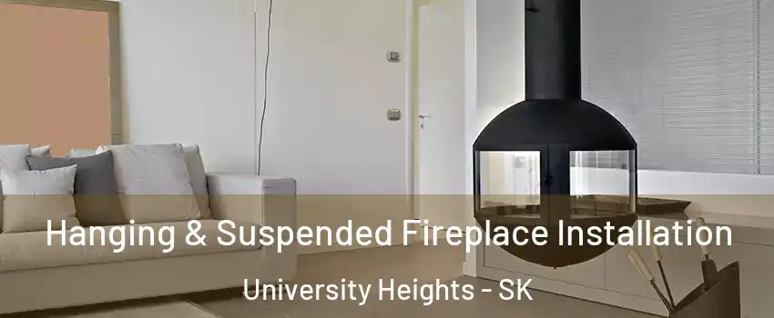 Hanging & Suspended Fireplace Installation University Heights - SK