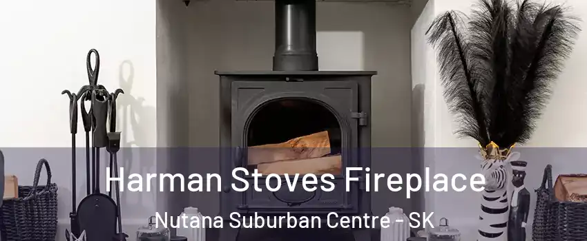  Harman Stoves Fireplace Nutana Suburban Centre - SK