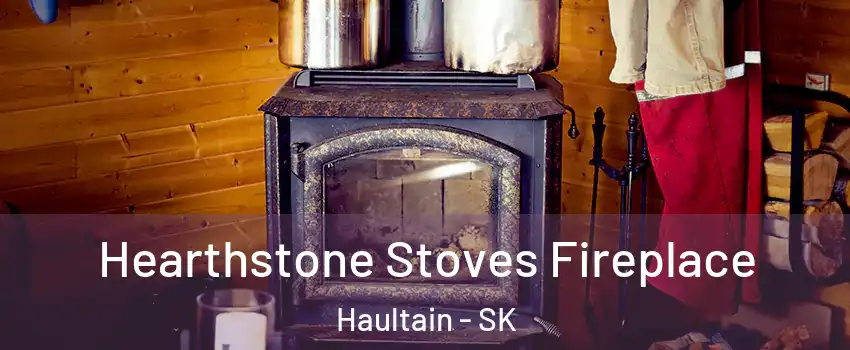 Hearthstone Stoves Fireplace Haultain - SK