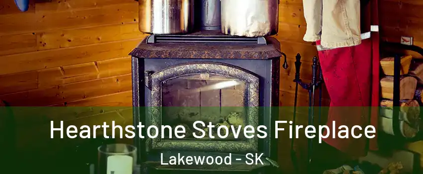 Hearthstone Stoves Fireplace Lakewood - SK