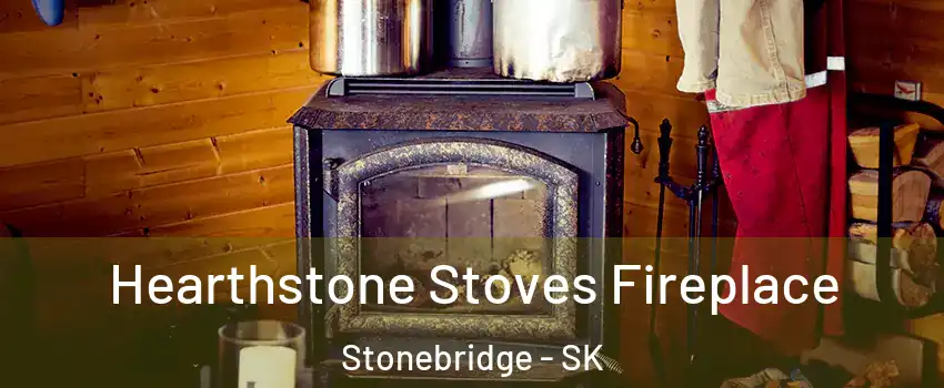 Hearthstone Stoves Fireplace Stonebridge - SK