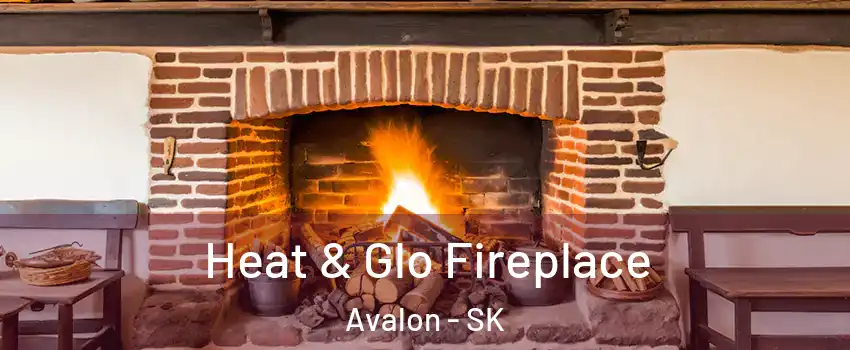  Heat & Glo Fireplace Avalon - SK