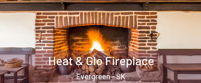  Heat & Glo Fireplace Evergreen - SK