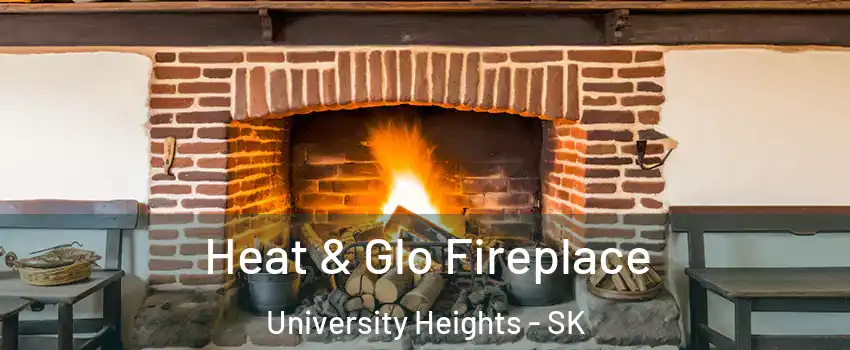  Heat & Glo Fireplace University Heights - SK