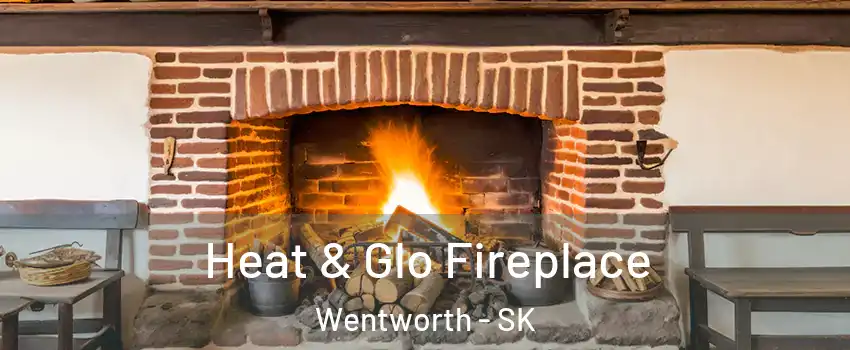  Heat & Glo Fireplace Wentworth - SK