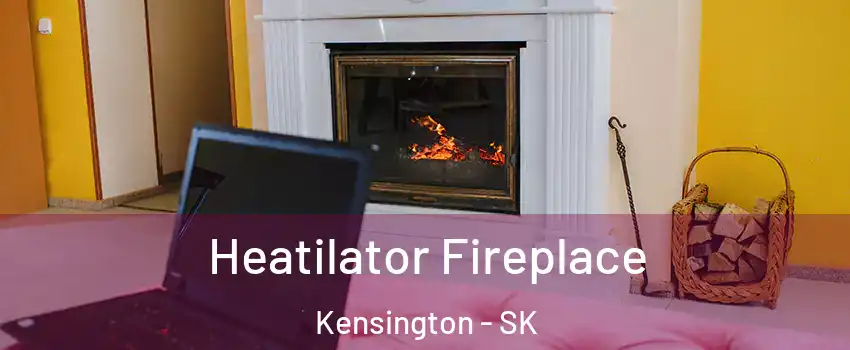  Heatilator Fireplace Kensington - SK