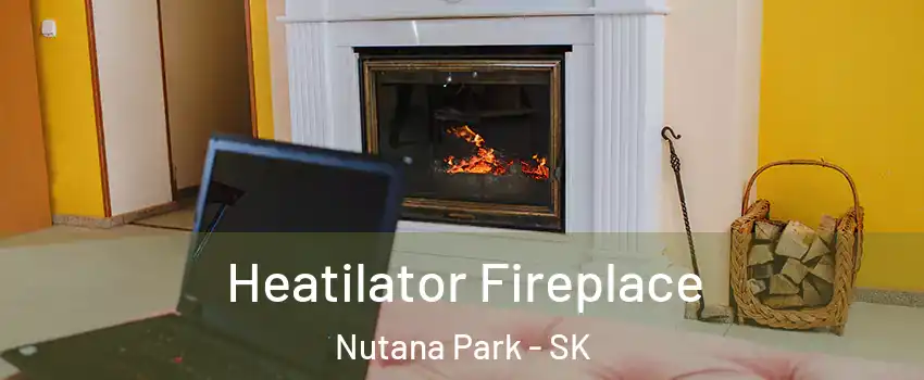  Heatilator Fireplace Nutana Park - SK