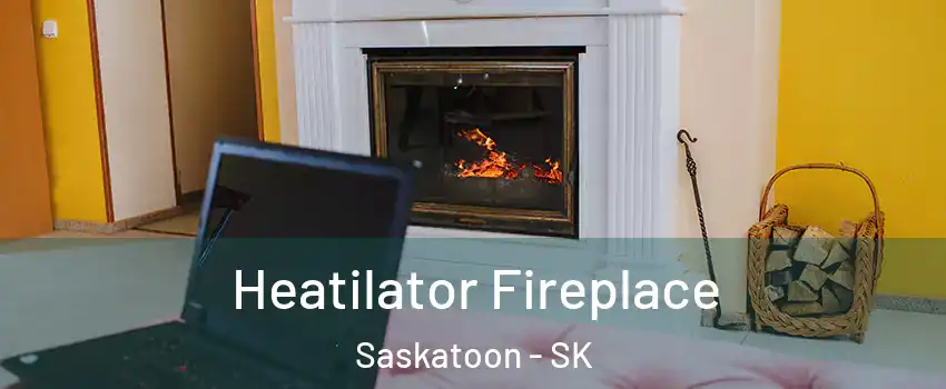  Heatilator Fireplace Saskatoon - SK