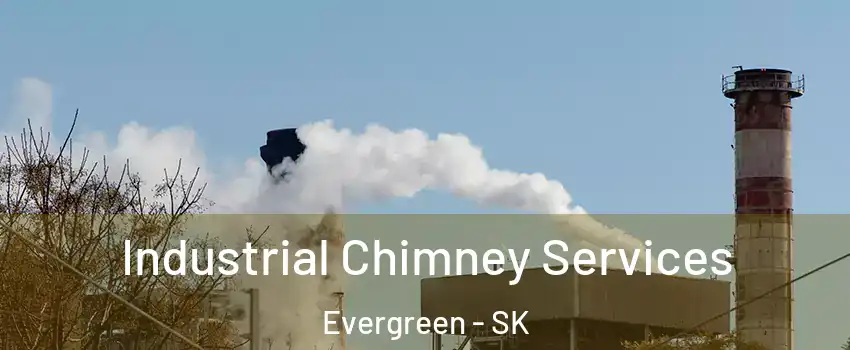  Industrial Chimney Services Evergreen - SK