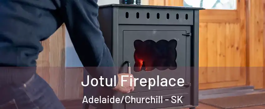  Jotul Fireplace Adelaide/Churchill - SK