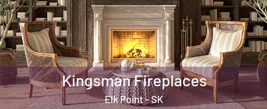  Kingsman Fireplaces Elk Point - SK