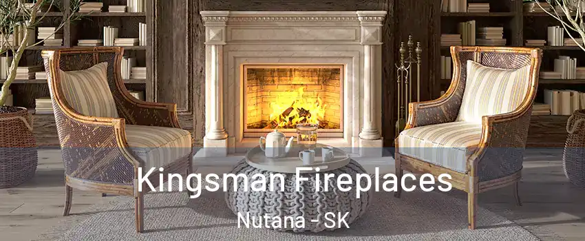  Kingsman Fireplaces Nutana - SK