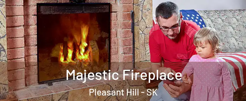  Majestic Fireplace Pleasant Hill - SK
