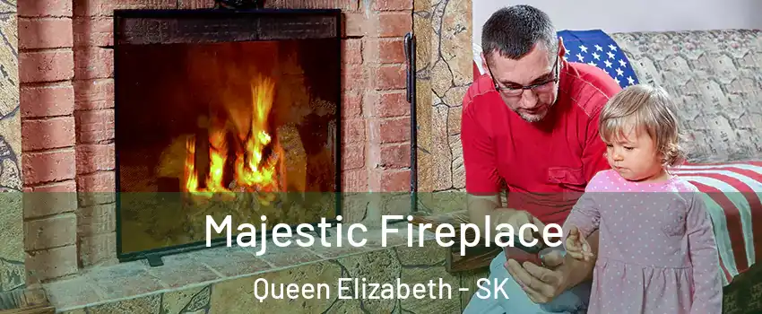  Majestic Fireplace Queen Elizabeth - SK