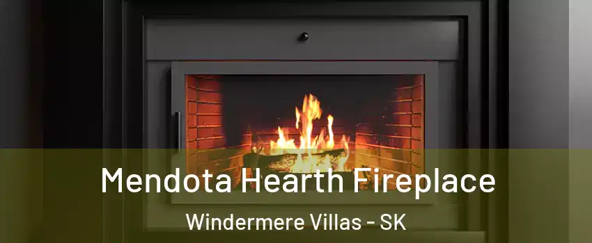 Mendota Hearth Fireplace Windermere Villas - SK