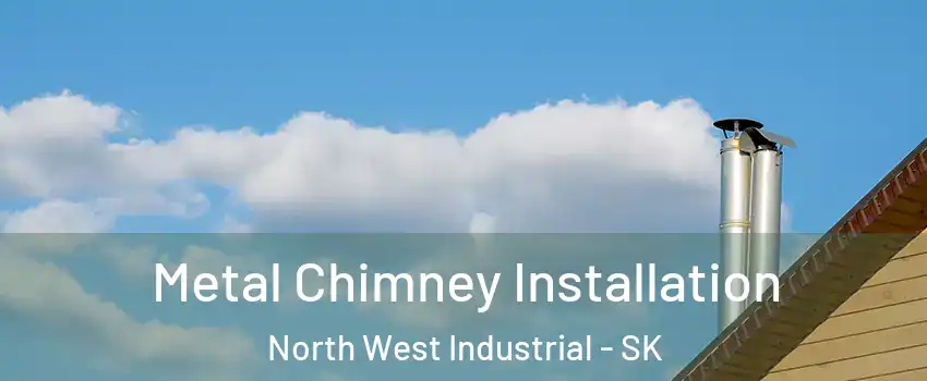  Metal Chimney Installation North West Industrial - SK