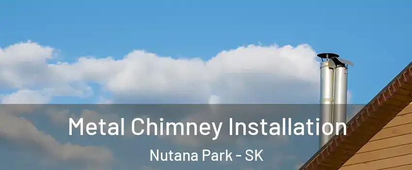  Metal Chimney Installation Nutana Park - SK