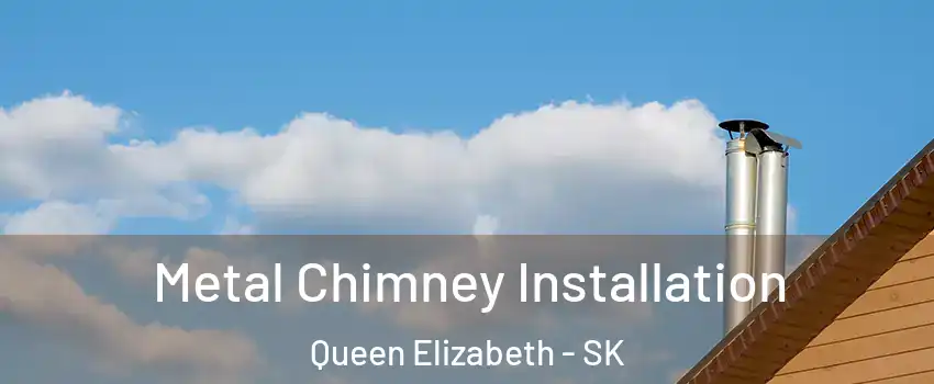  Metal Chimney Installation Queen Elizabeth - SK