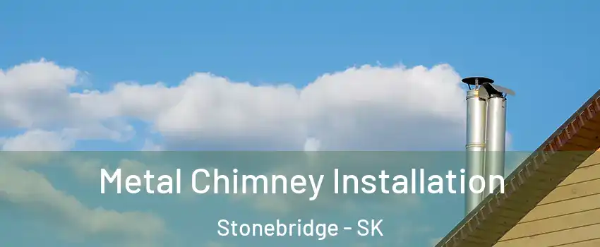  Metal Chimney Installation Stonebridge - SK