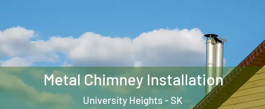 Metal Chimney Installation University Heights - SK