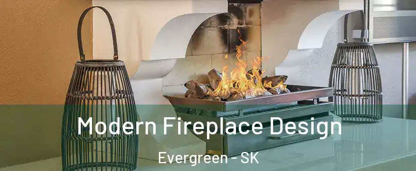  Modern Fireplace Design Evergreen - SK