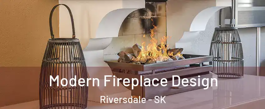  Modern Fireplace Design Riversdale - SK